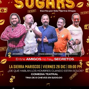 SUGARS – Espinoza Producciones – Viernes 26 de Diciembre 21:00 hrs- La Sierra